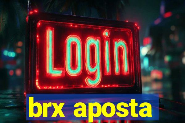 brx aposta